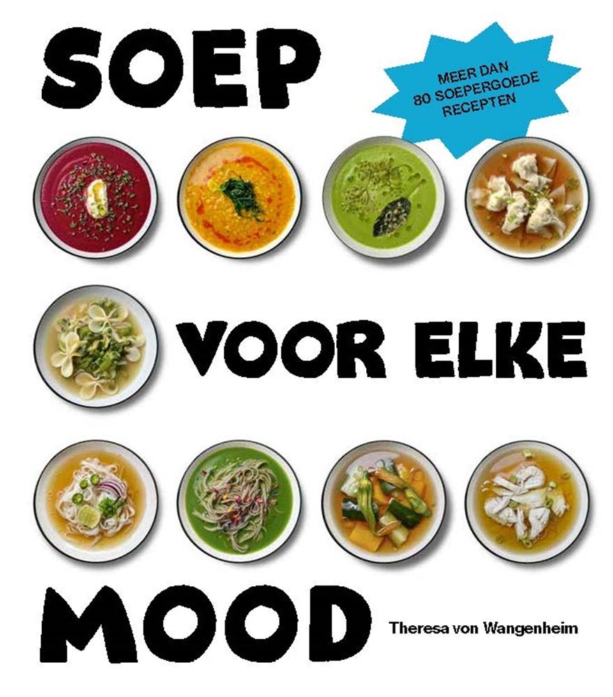 Soep voor elke mood. Kookboek.