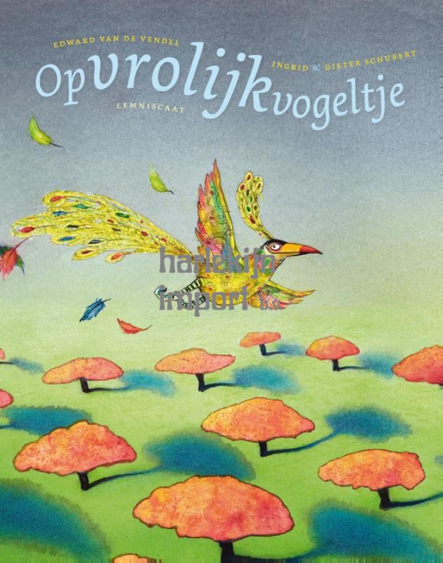 Opvrolijkvogeltje. 4+