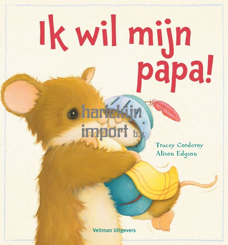 Ik wil mijn papa! 2+