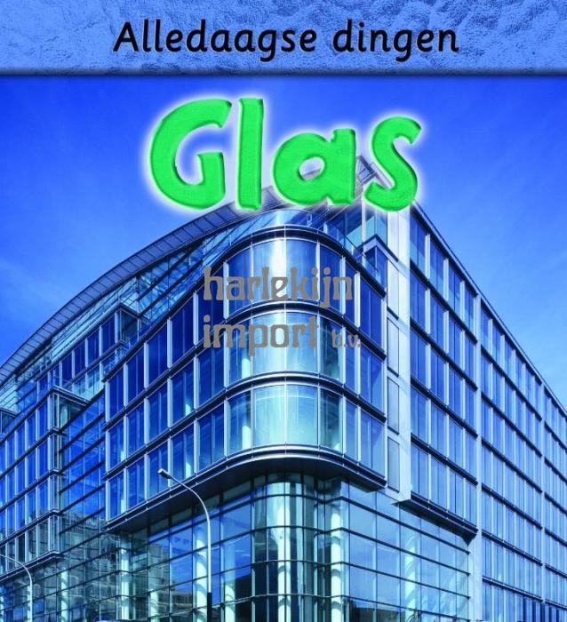 Alledaagse dingen: Glas. 6+