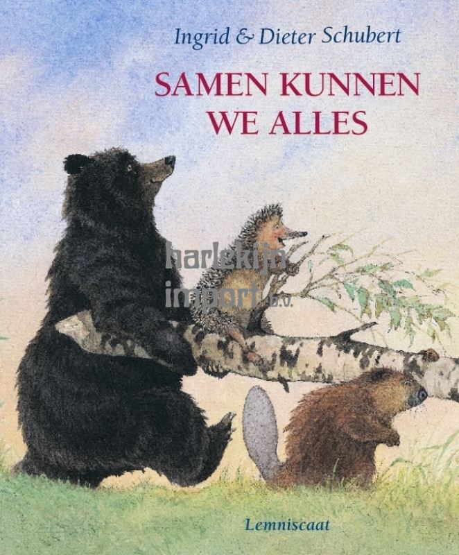 Samen kunnen we alles. 4+