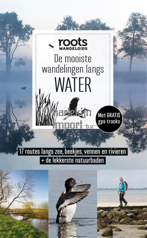 Roots. De mooiste wandelingen langs wate