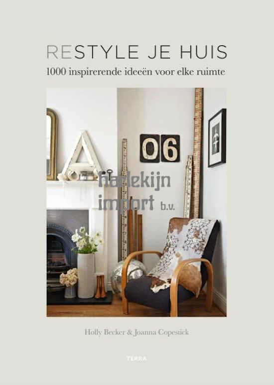 Restyle je huis. 1000 ideeen