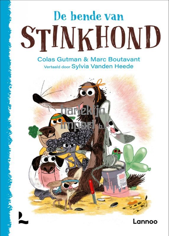 De bende van Stinkhond. 6+