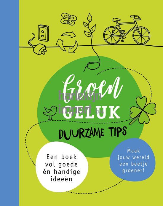 Groengeluk, duurzame tips