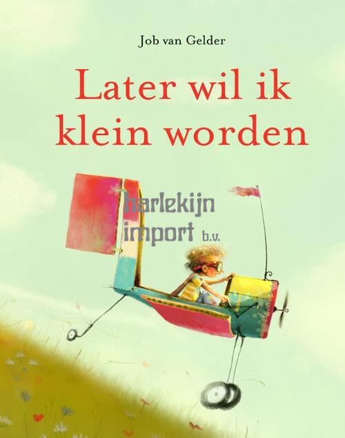 Later wil ik klein worden. 5+